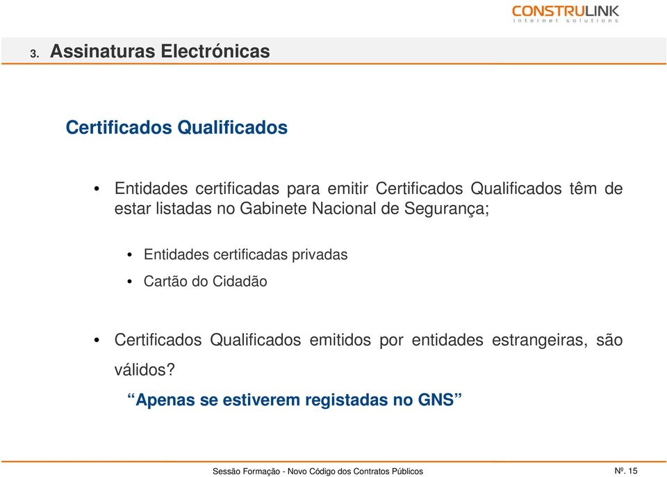 certificadas privadas Cartão do Cidadão Certificados Qualificados emitidos por entidades estrangeiras,