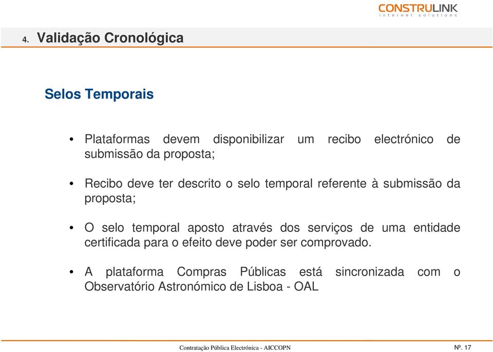 proposta; O selo temporal aposto através dos serviços de uma entidade certificada para o efeito deve poder