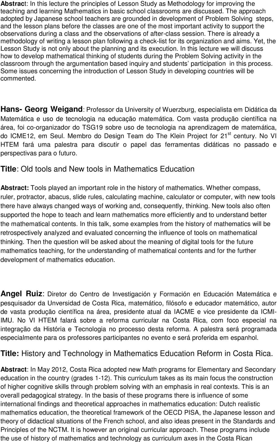 observations during a class and the observations of after-class session. There is already a methodology of writing a lesson plan following a check-list for its organization and aims.