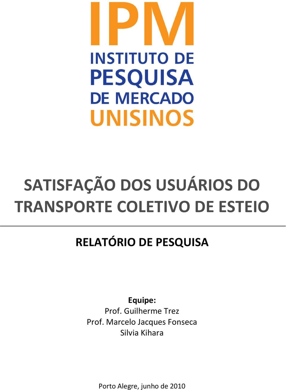 Equipe: Prof. Guilherme Trez Prof.