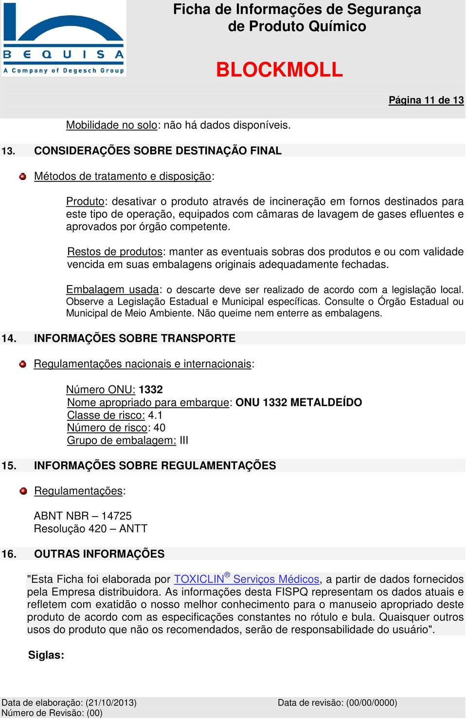 com câmaras de lavagem de gases efluentes e aprovados por órgão competente.