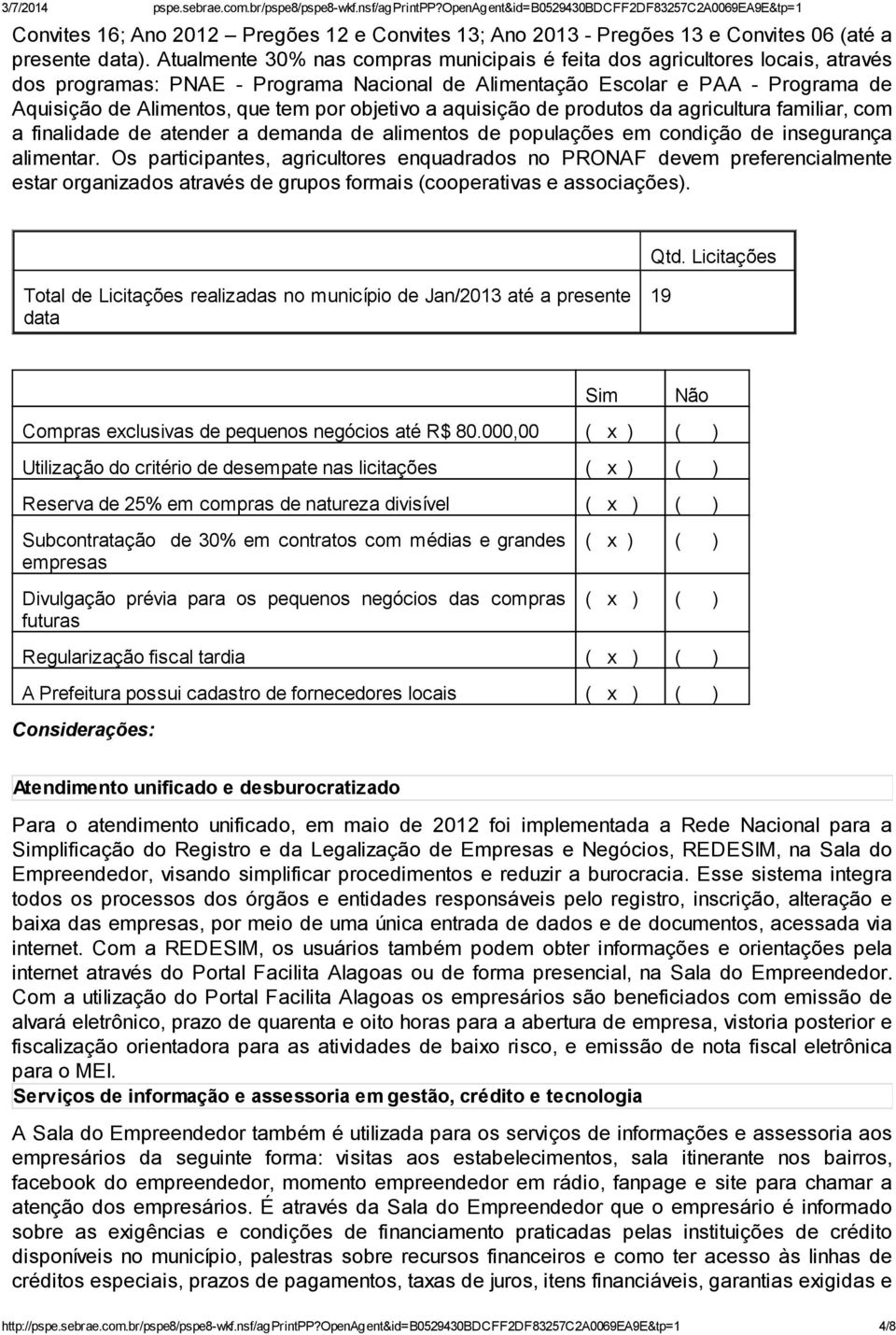 objetivo a aquisição de produtos da agricultura familiar, com a finalidade de atender a demanda de alimentos de populações em condição de insegurança alimentar.