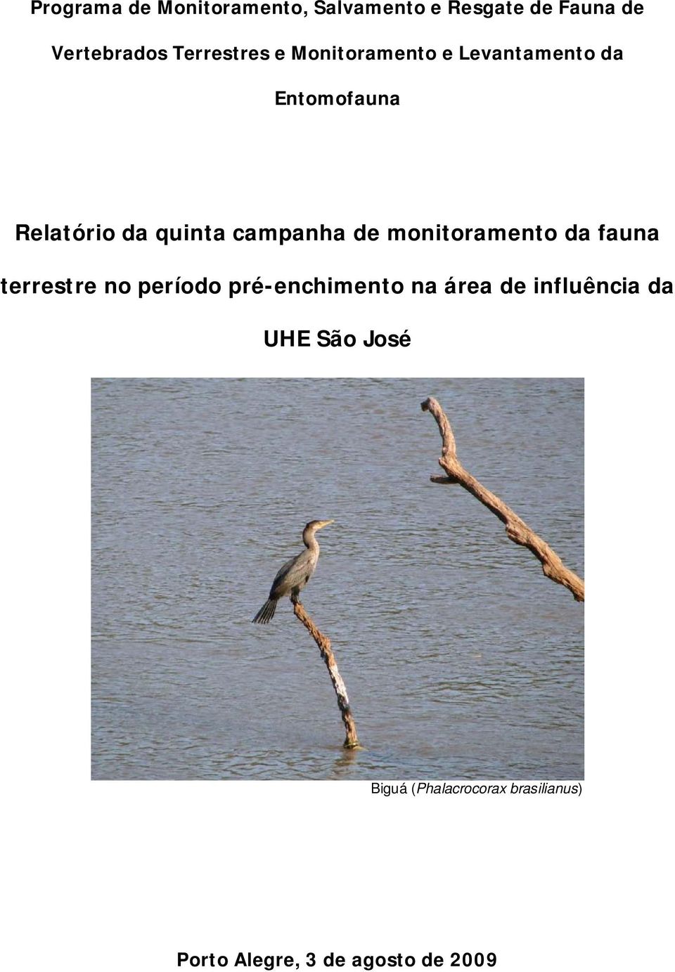 campanha de monitoramento da fauna terrestre no período pré-enchimento na área de