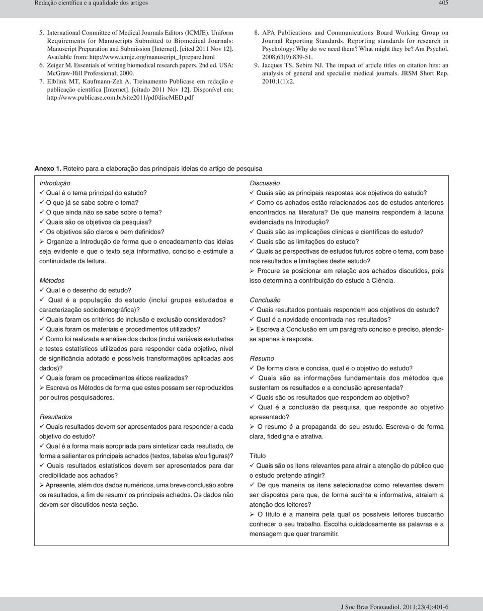 html 6. Zeiger M. Essentials of writing biomedical research papers. 2nd ed. USA: McGraw-Hill Professional; 2000. 7. Elblink MT, Kaufmann-Zeh A.