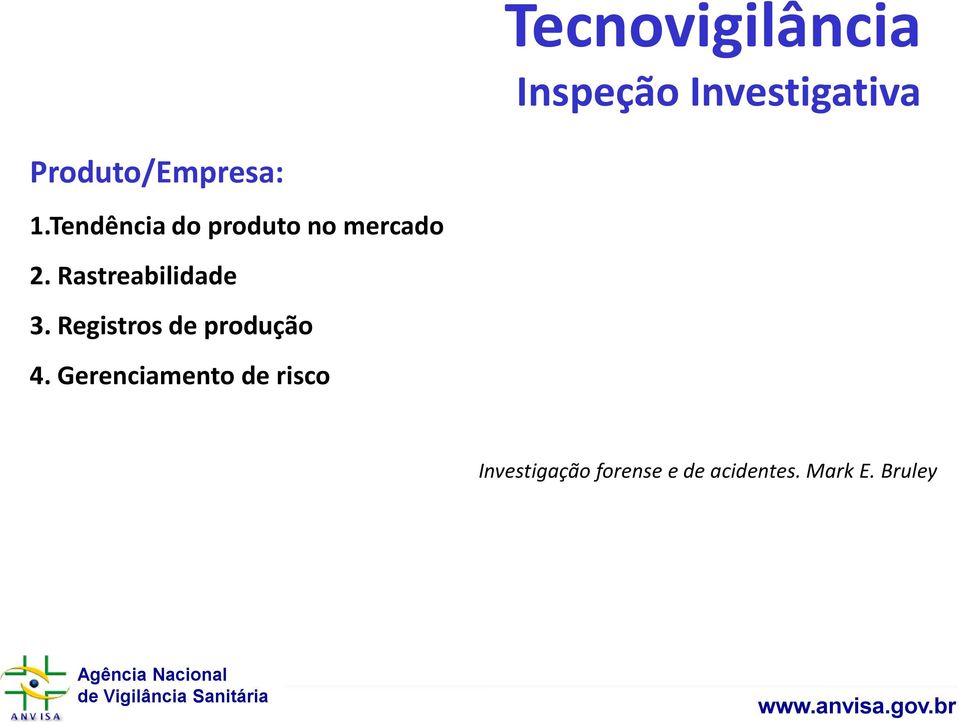 Rastreabilidade 3. Registros de produção 4.