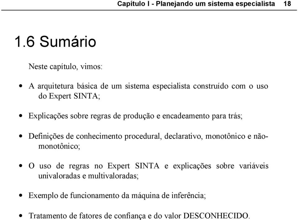 Explicações sobre regras de produção e encadeamento para trás; Definições de conhecimento procedural, declarativo, monotônico e