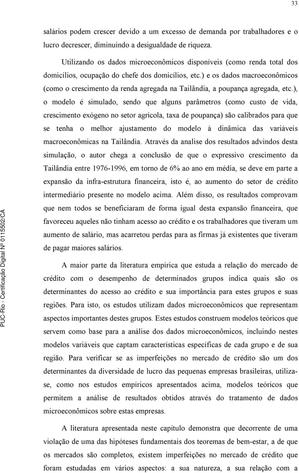 ) e os dados macroeconômicos (como o crescimento da renda agregada na Tailândia, a poupança agregada, etc.