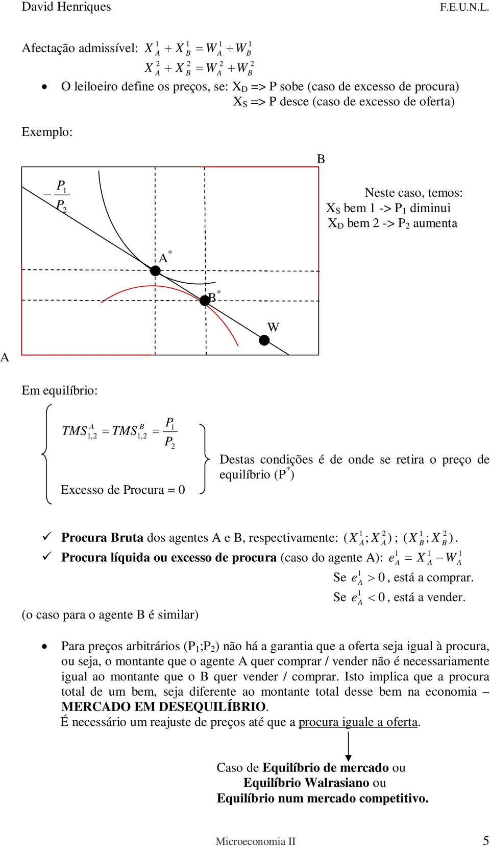 oa Se e etá a vende aa eço atáo ; não há a gaanta qe a oeta eja gal à oa o eja o ontante qe o agente qe oa / vende não é neeaaente gal ao ontante qe o qe vende / oa Ito la qe a oa