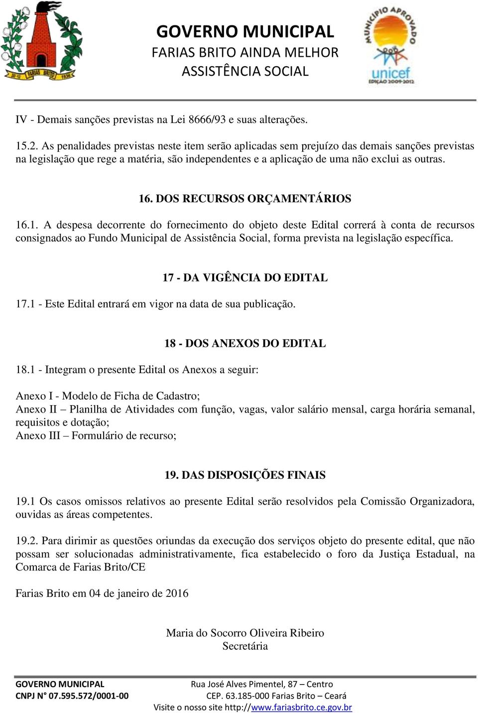 DOS RECURSOS ORÇAMENTÁRIOS 16