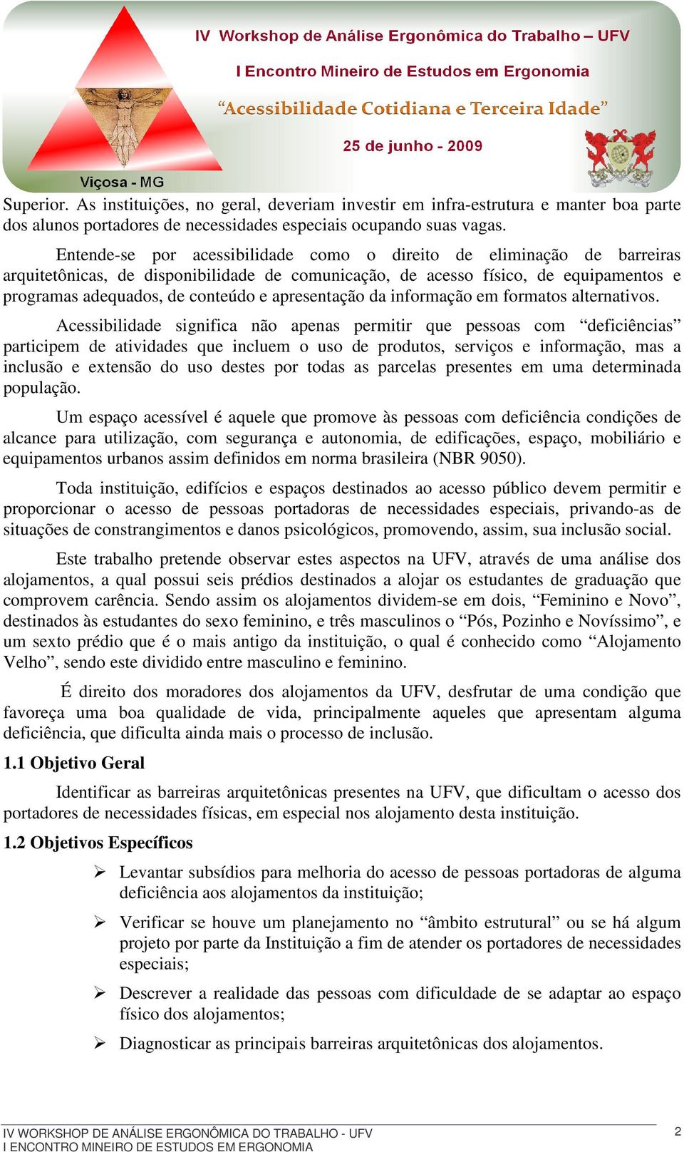 apresentação da informação em formatos alternativos.