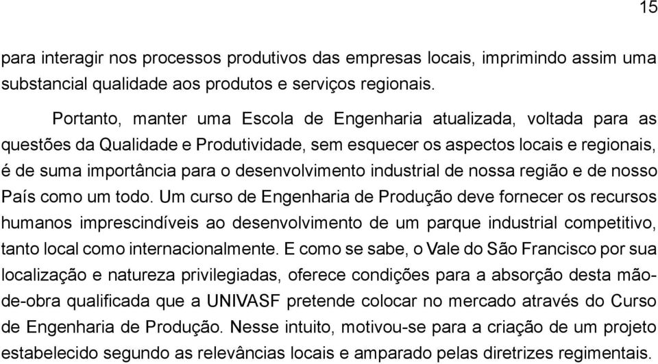 industrial de nossa região e de nosso País como um todo.