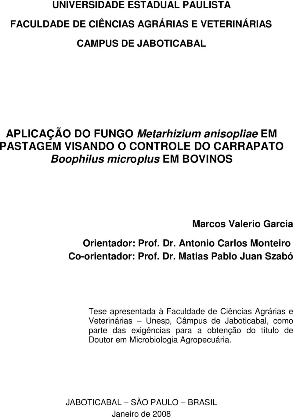 Antonio Carlos Monteiro Co-orientador: Prof. Dr.