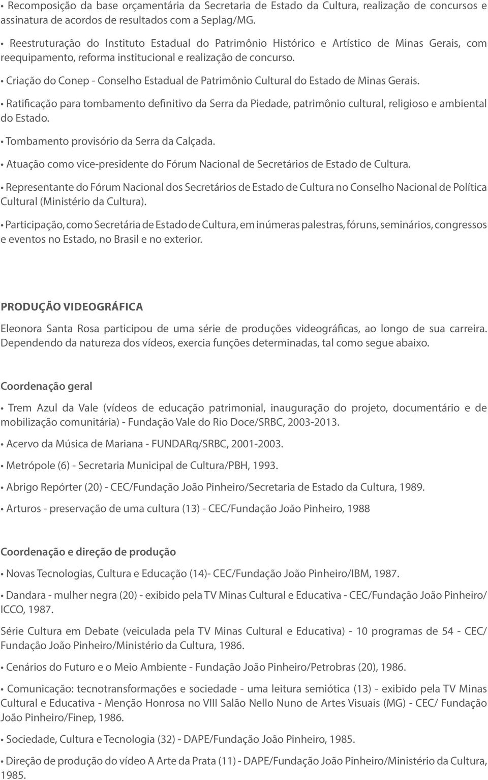 Criação do Conep Conselho Estadual de Patrimônio Cultural do Estado de Minas Gerais. Ratificação para tombamento definitivo da Serra da Piedade, patrimônio cultural, religioso e ambiental do Estado.