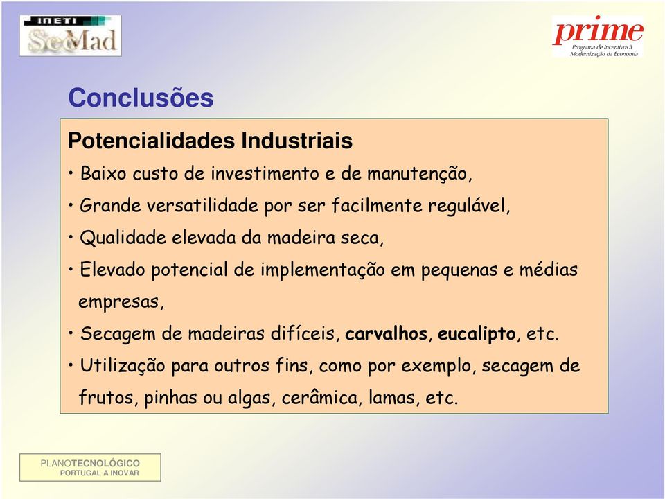 implementação em pequenas e médias empresas, Secagem de madeiras difíceis, carvalhos, eucalipto,