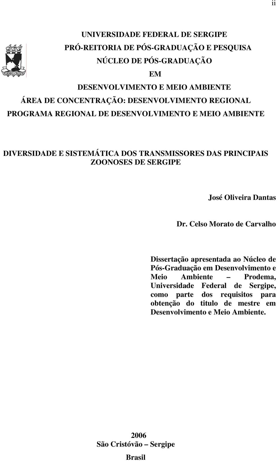 ZOONOSES DE SERGIPE José Oliveira Dantas Dr.