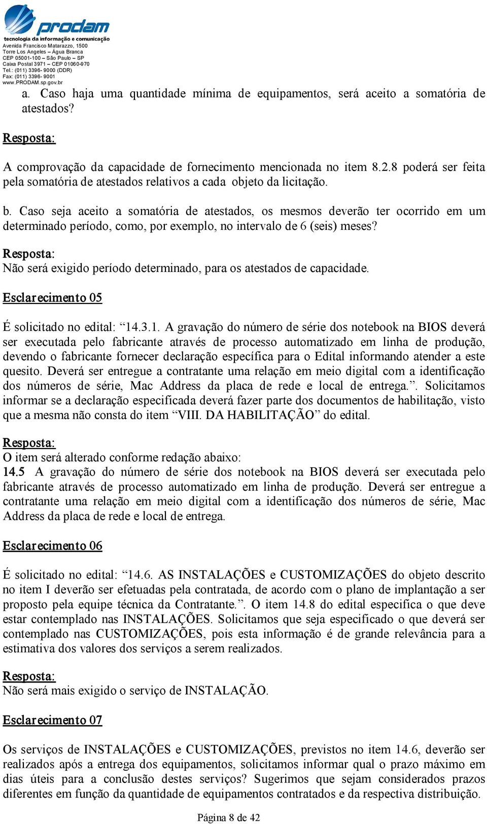 Caso seja aceito a somatória de atestados, os mesmos deverão ter ocorrido em um determinado período, como, por exemplo, no intervalo de 6 (seis) meses?