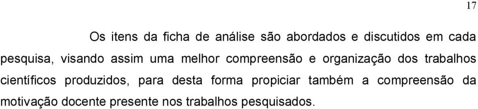 trabalhos científicos produzidos, para desta forma propiciar também