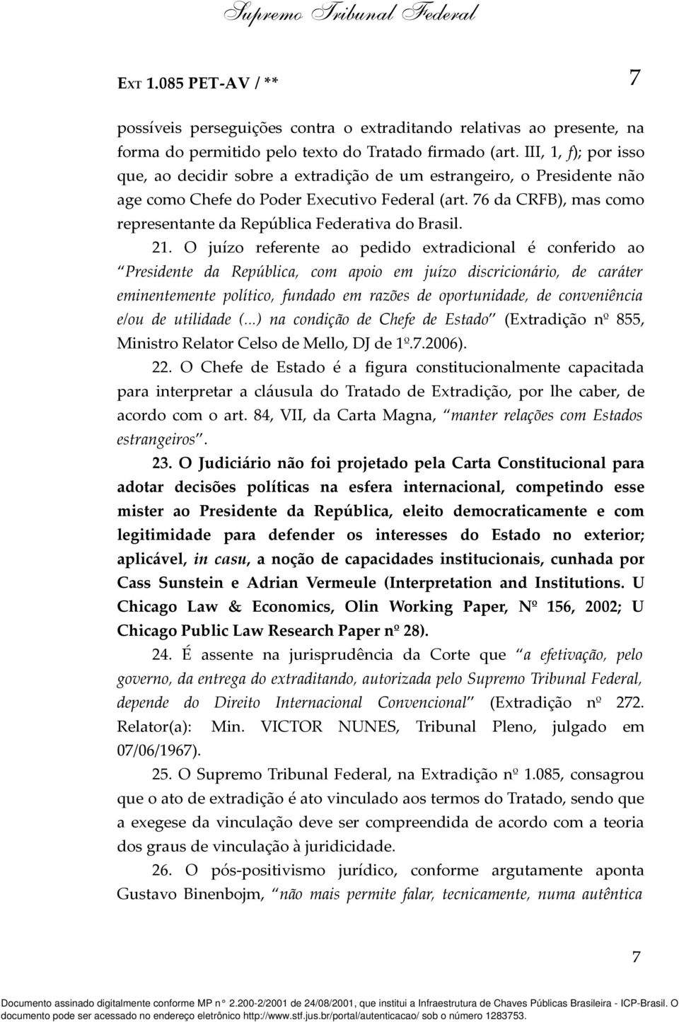 76 da CRFB), mas como representante da República Federativa do Brasil. 21.