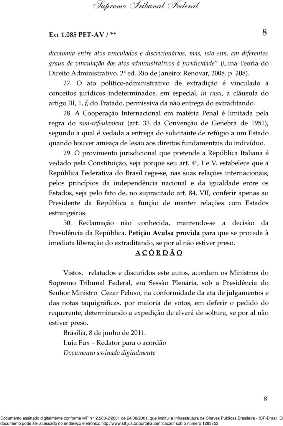2ª ed. Rio de Janeiro: Renovar, 2008. p. 208). 27.