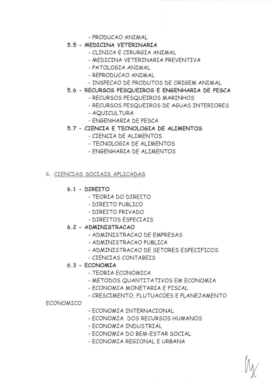 7 - CIECIA E TECLGIA DE ALIMETS - CIECIA DE ALIMETS - TECLGIA DE ALIMETS - EGEARIA DE ALIMETS 6. CIECIAS SCIAIS APLICADAS 6.