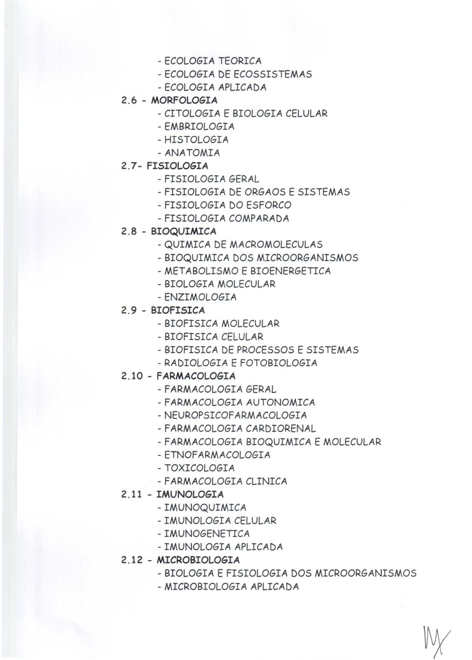 8 - BIQUIMICA - QUIMICA DE MACRMLECULAS - BIQUIMICA DS MICRRGAISMS - METABLISM E BIEERGETICA - BILGIA MLECULAR - EZIMLGIA 2.