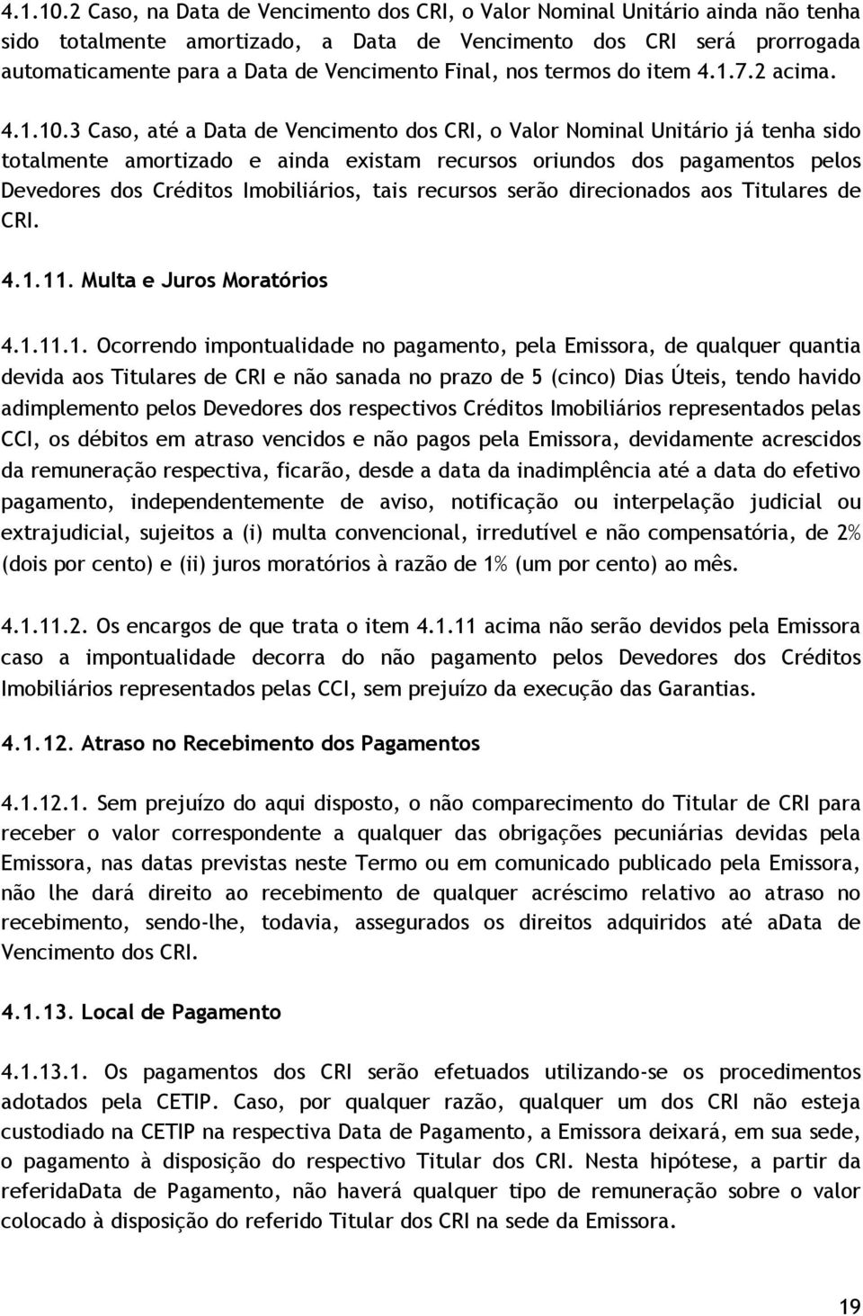 Final, nos termos do item 4.1.7.2 acima.