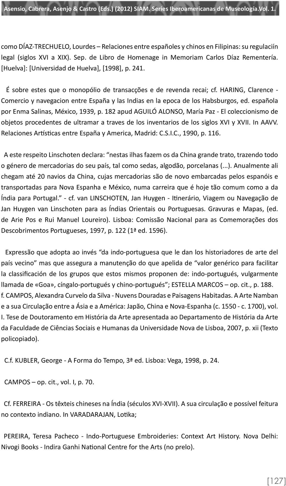 HARING, Clarence - Comercio y navegacion entre España y las Indias en la epoca de los Habsburgos, ed. española por Enma Salinas, México, 1939, p.