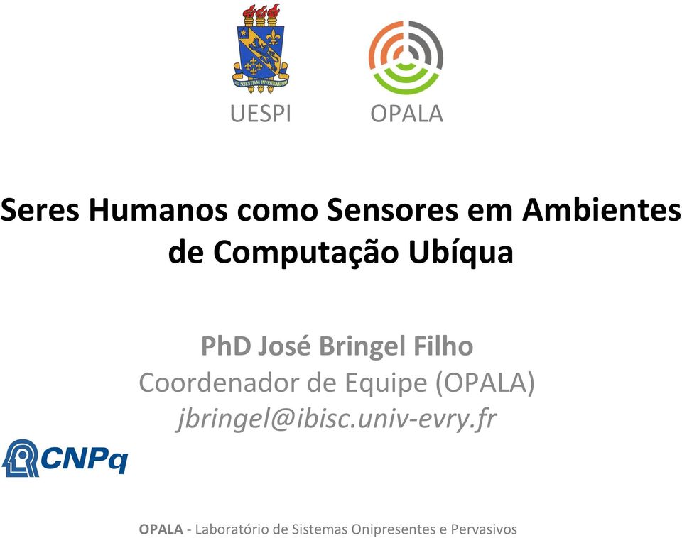 Ubíqua PhD José Bringel Filho