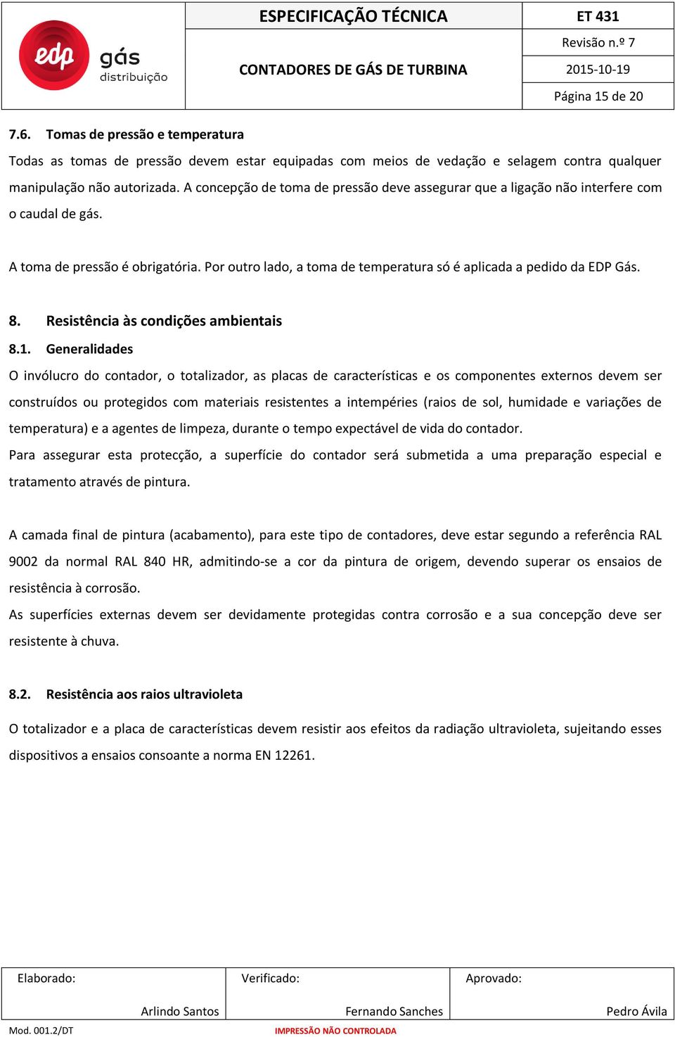 8. Resistência às condições ambientais 8.1.