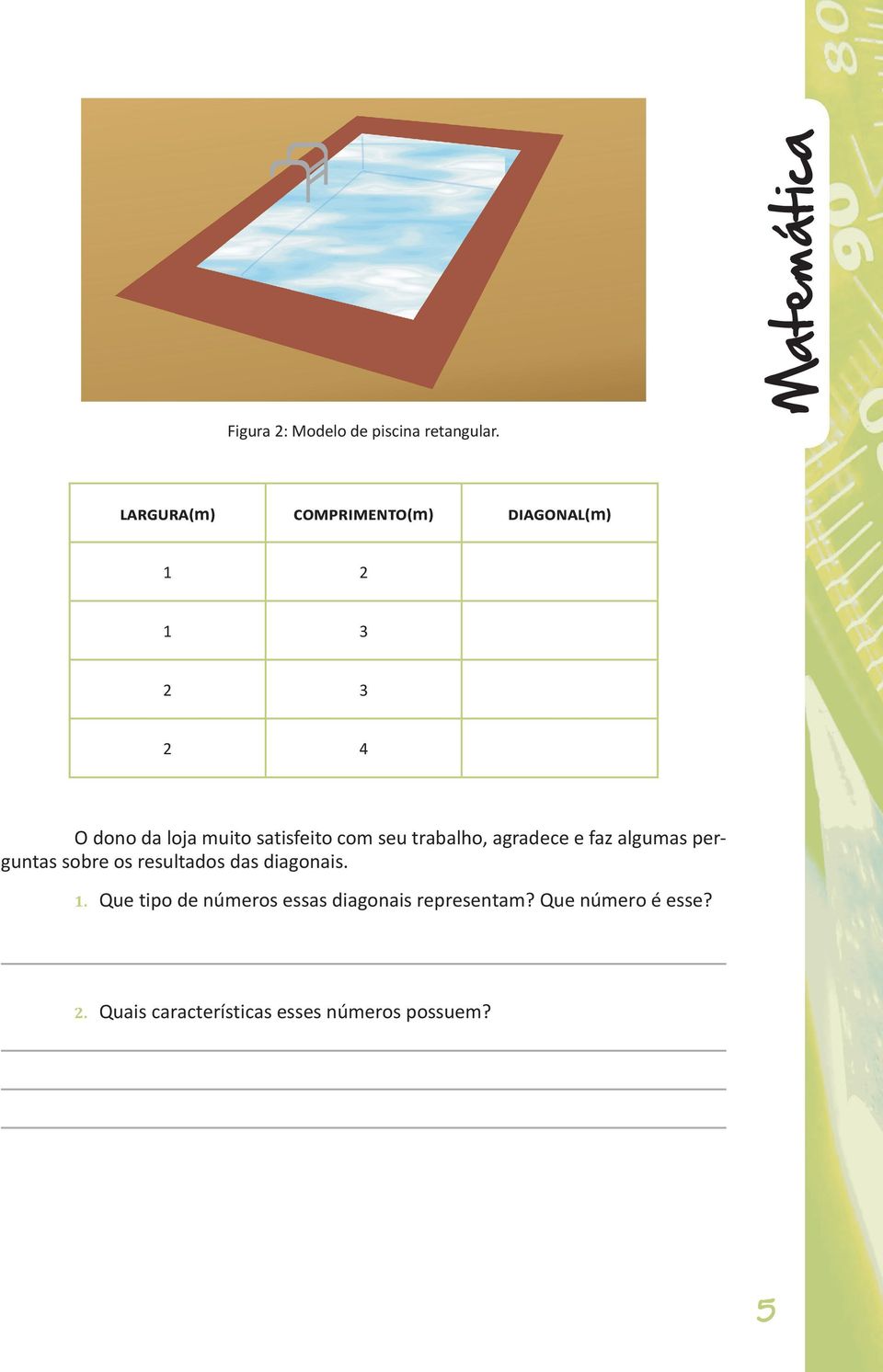 com seu trabalho, agradece e faz algumas perguntas sobre os resultados das diagonais.