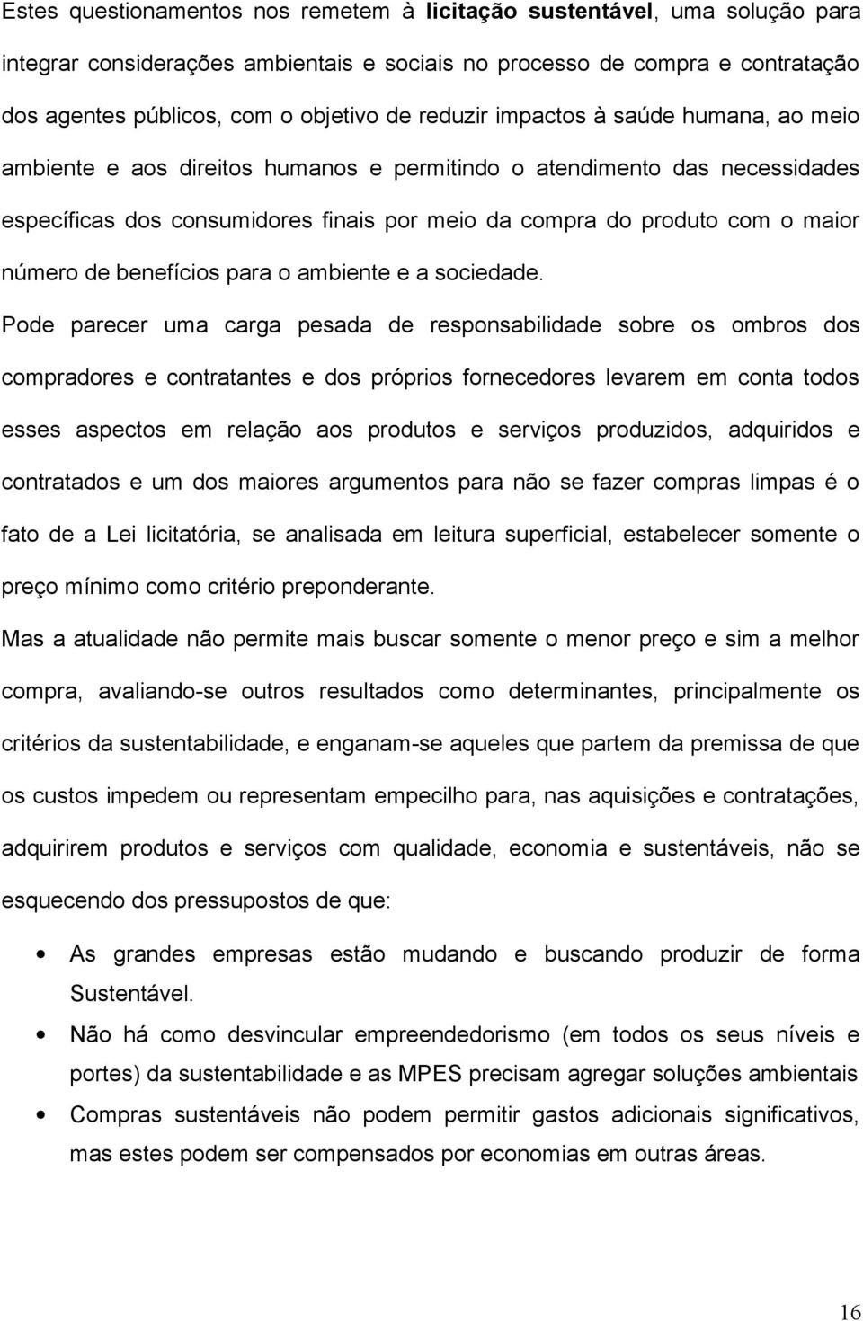 número de benefícios para o ambiente e a sociedade.