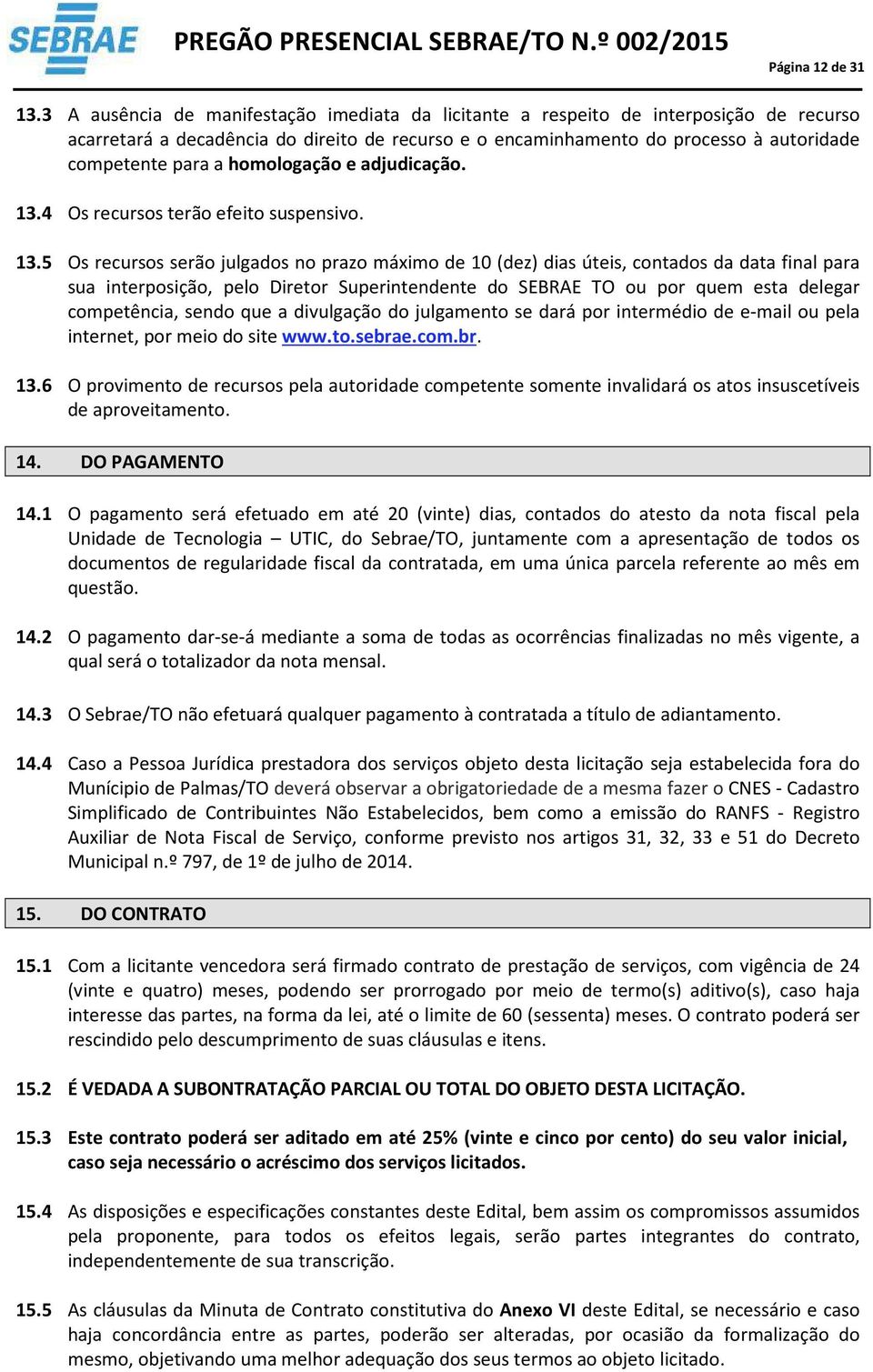 homologação e adjudicação. 13.