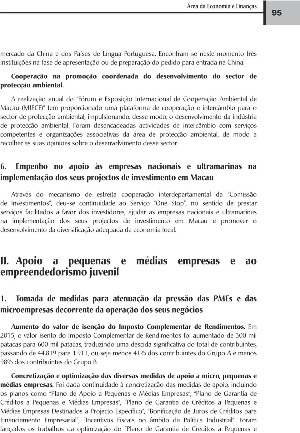 Cooperação na promoção coordenada do desenvolvimento do sector de protecção ambiental.