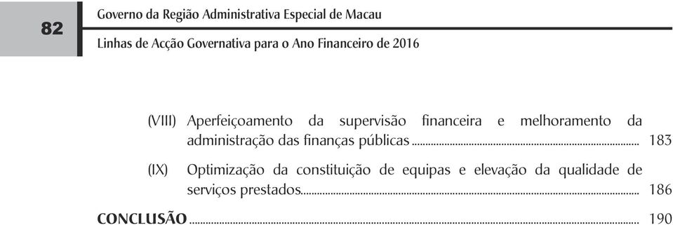 melhoramento da administração das finanças públicas.