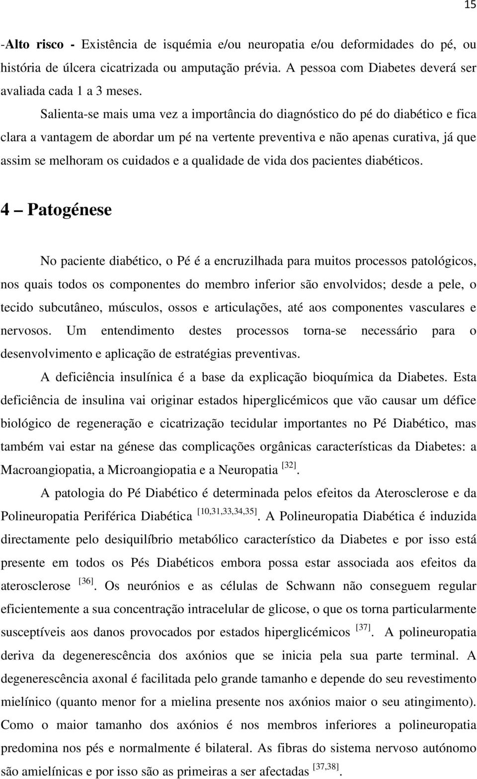 a qualidade de vida dos pacientes diabéticos.