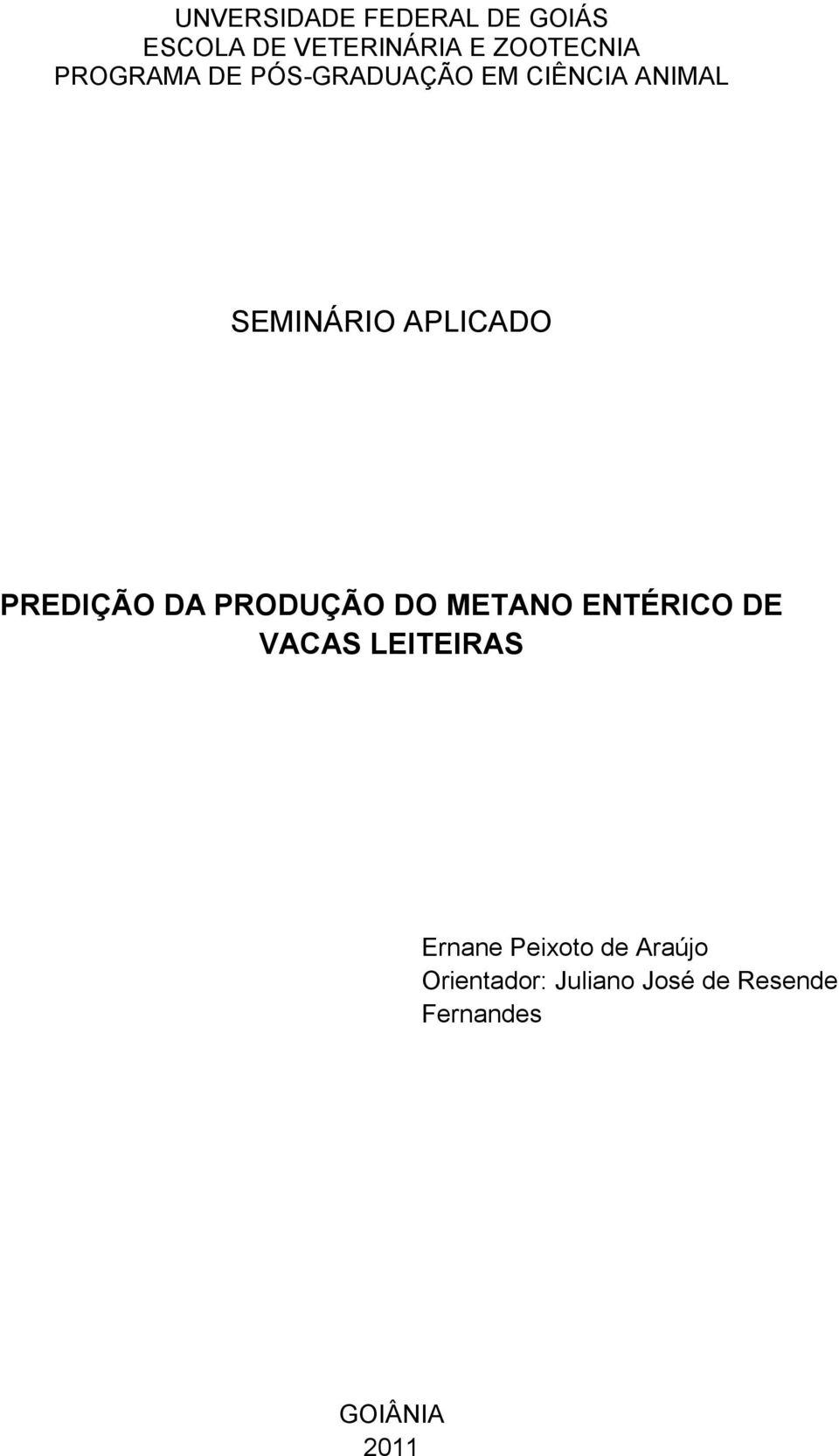 PREDIÇÃO DA PRODUÇÃO DO METANO ENTÉRICO DE VACAS LEITEIRAS Ernane