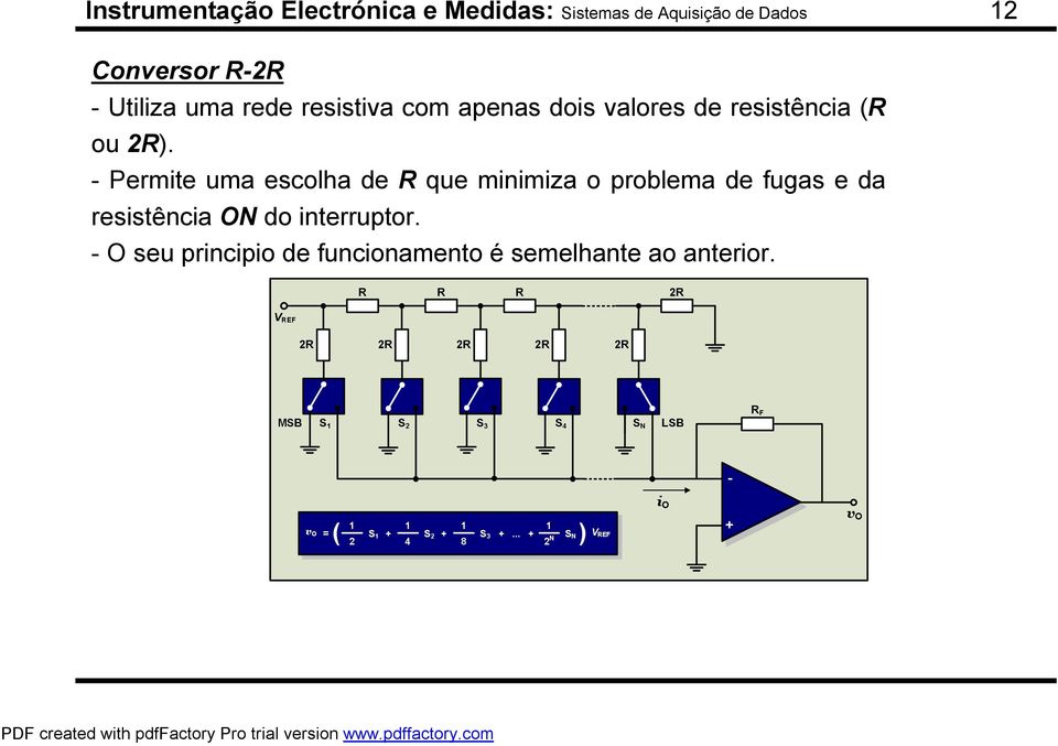 resistência (R ou 2R).