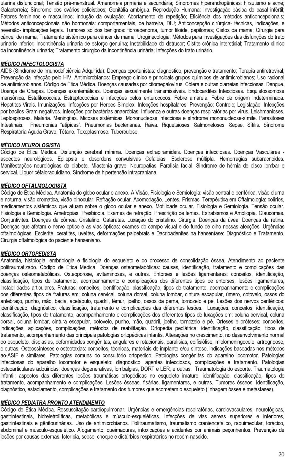 anticoncepcionais não hormonais: comportamentais, de barreira, DIU; Anticoncepção cirúrgica- técnicas, indicações, e reversão- implicações legais.