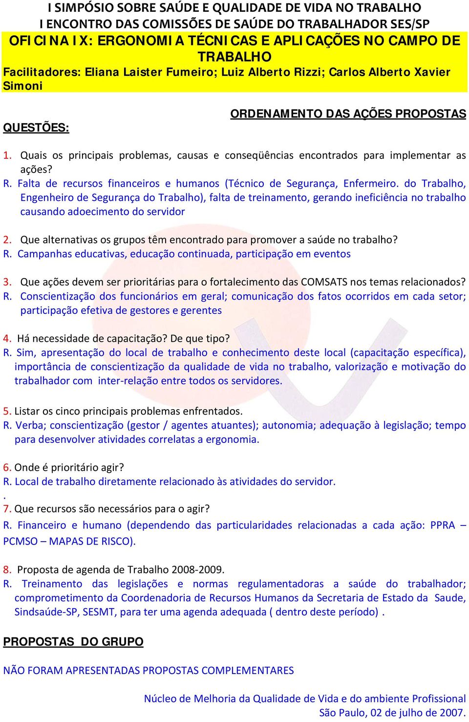 do Trabalho, Engenheiro de Segurança do Trabalho), falta de treinamento, gerando ineficiência no trabalho causando adoecimento do servidor 2.