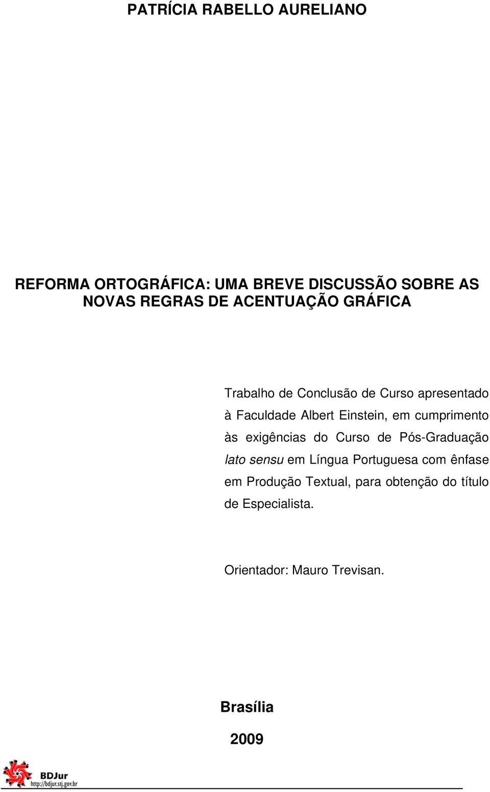 cumprimento às exigências do Curso de Pós-Graduação lato sensu em Língua Portuguesa com ênfase