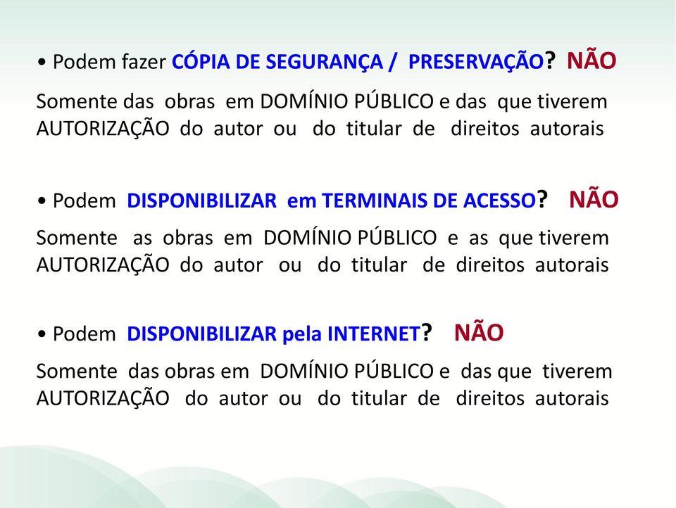 Podem DISPONIBILIZAR em TERMINAIS DE ACESSO?