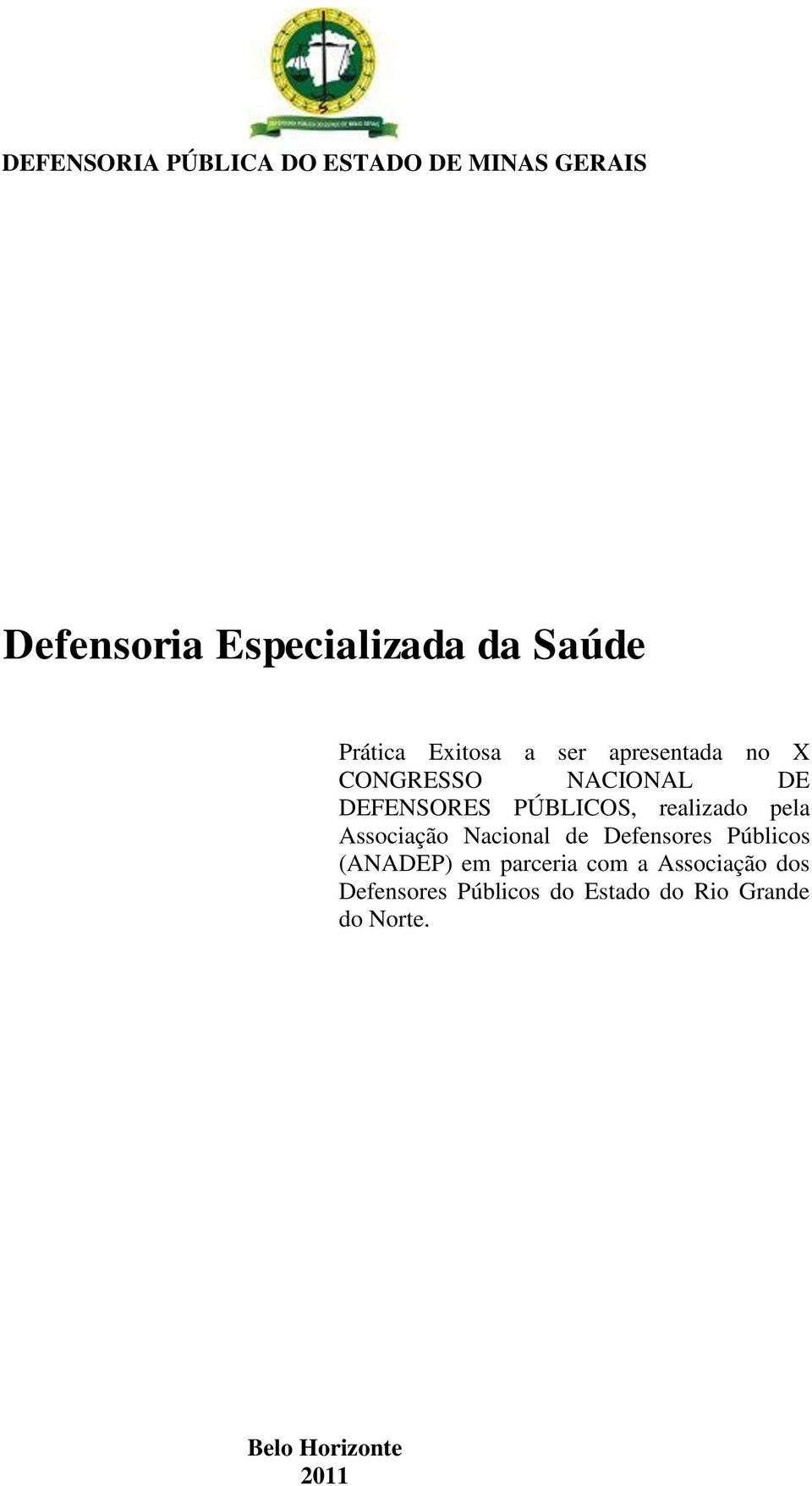 Nacional de Defensores Públicos (ANADEP) em parceria com a Associação