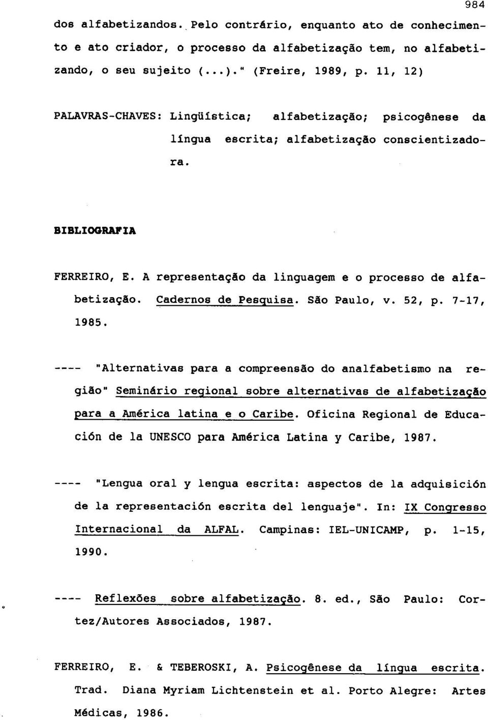 Cadernos de Pesquisa. Sao Paulo, v. 52, p. 7-17, 1985.