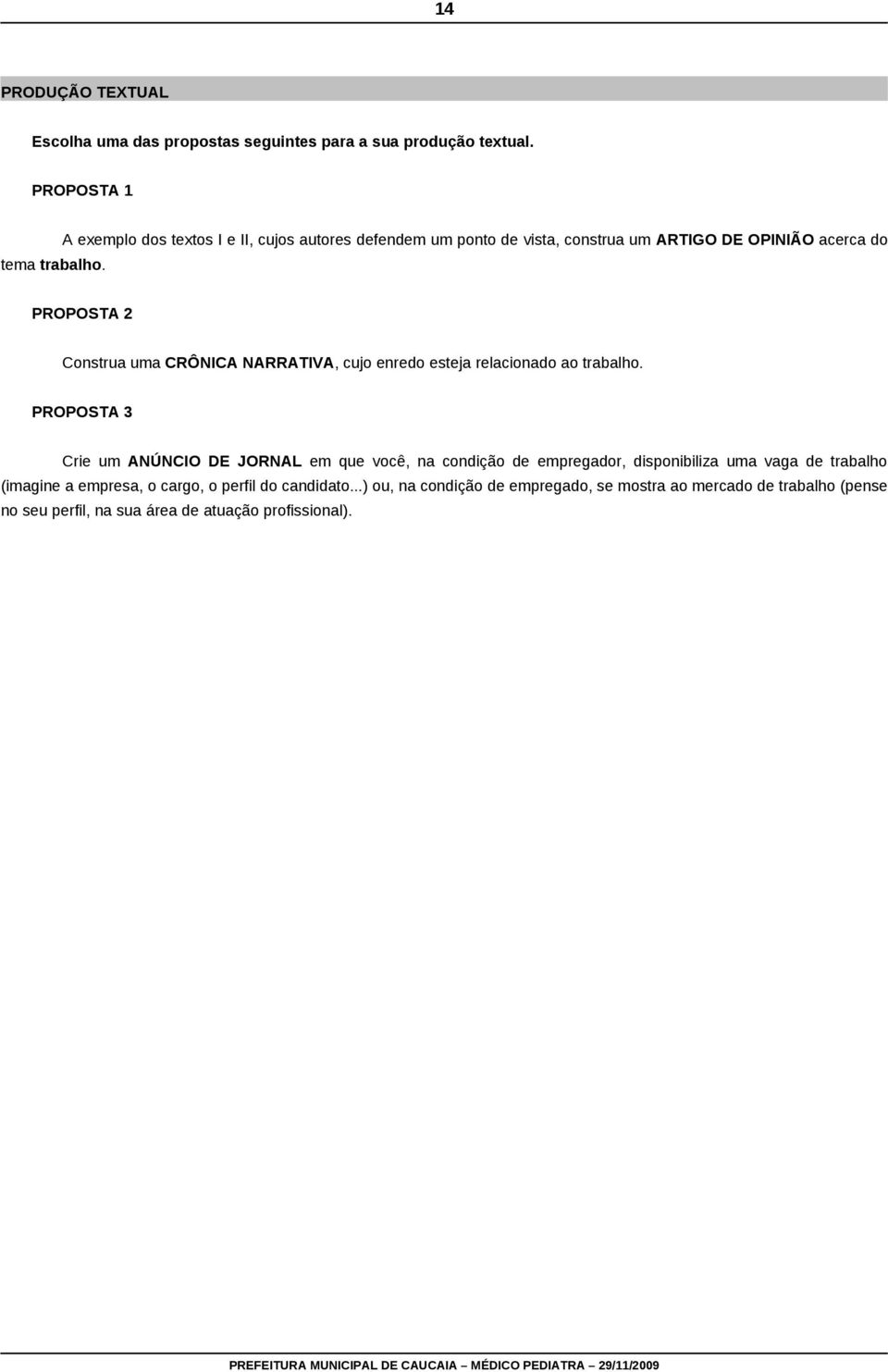 NARRATIVA, cujo enredo esteja relacionado ao trabalho.