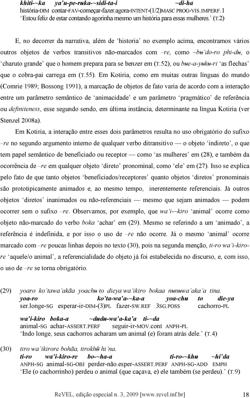 prepara para se benzer em (T.52), ou bue-a-yuku-ri as flechas que o cobra-pai carrega em (T.55).