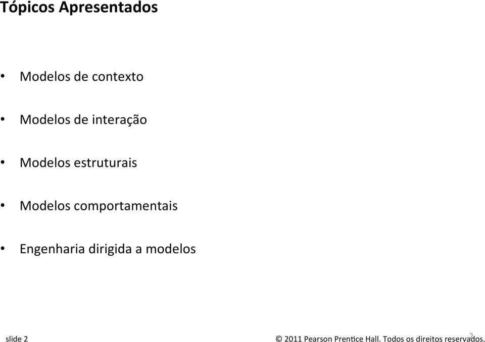 comportamentais Engenharia dirigida a modelos