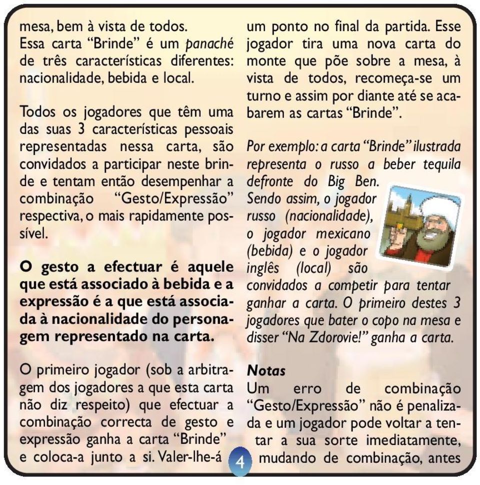 respectiva, o mais rapidamente possível. O gesto a efectuar é aquele que está associado à bebida e a expressão é a que está associada à nacionalidade do personagem representado na carta.