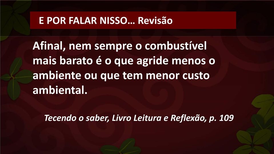 ou que tem menor custo ambiental.