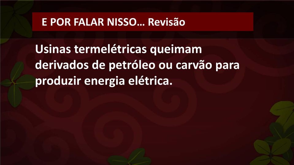 petróleo ou carvão