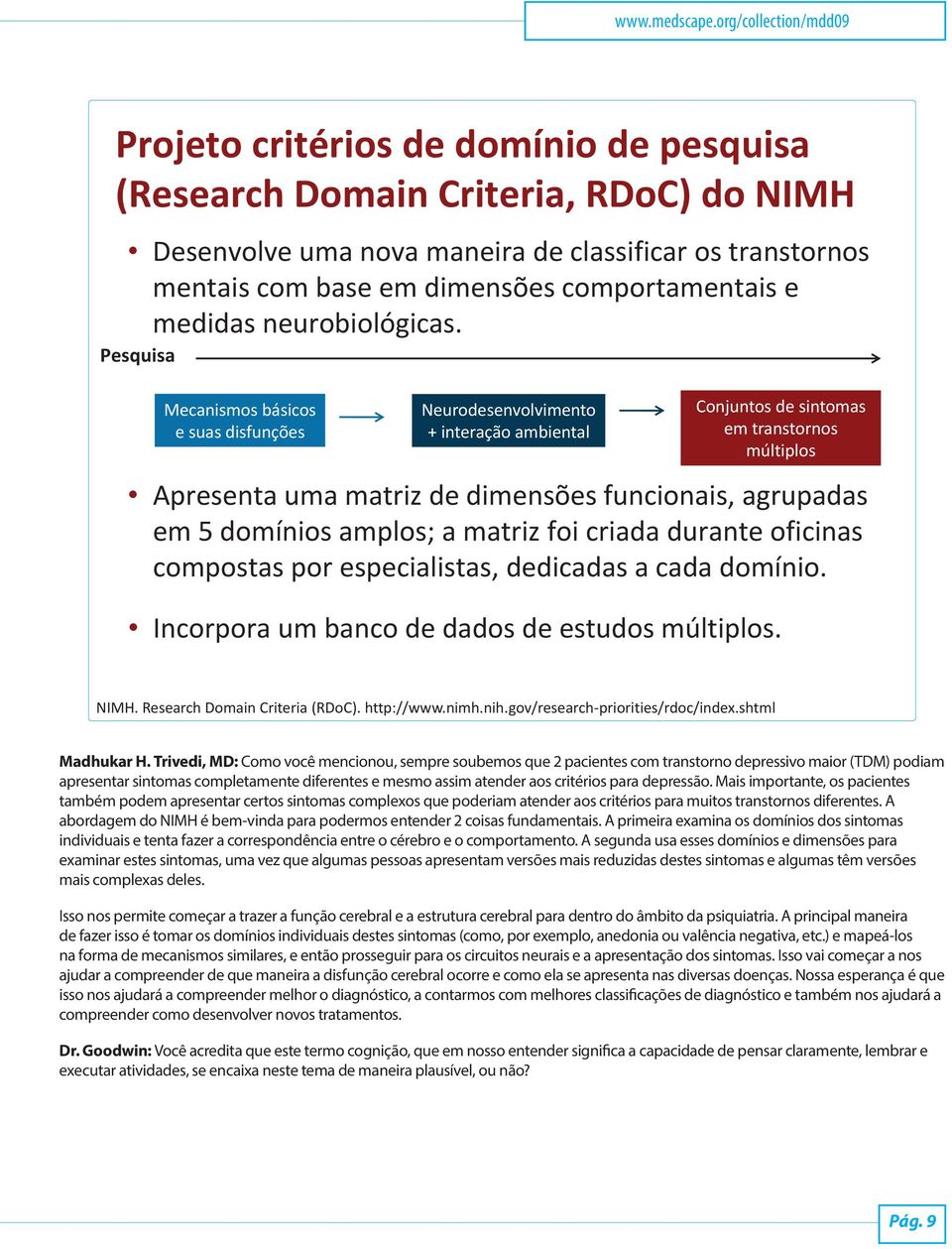 comportamentais e medidas neurobiológicas.